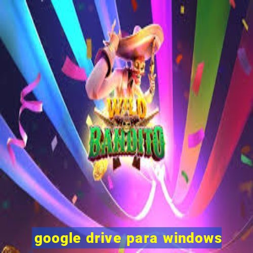 google drive para windows